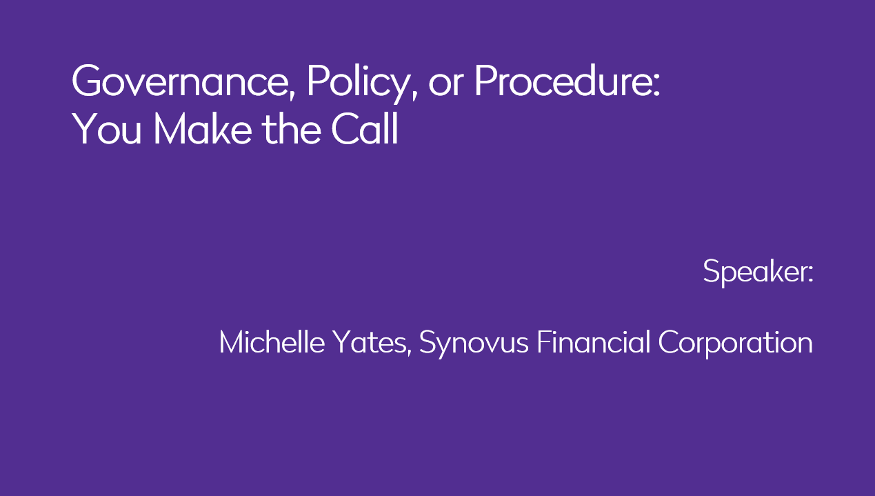 Governance, Policy, or Procedure: You Make the Call