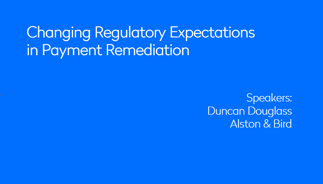 Changing Regulatory Expectations in Payment Remediation